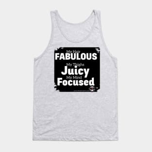 Fabulous, Juicy and Focused Tank Top